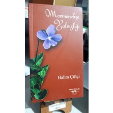 Mormenekşe Yalnızlığı - Halim Çiftçi