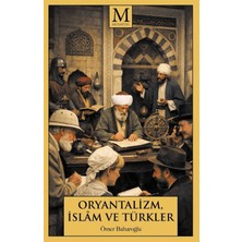 Muhayyel Yayıncılık Oryantalizm, Islâm ve Türkler