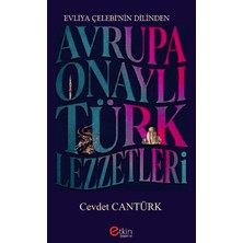 Etkin Yayınevi Evliya Çelebi’nin Dilinden Avrupa Onaylı Türk Lezzetleri