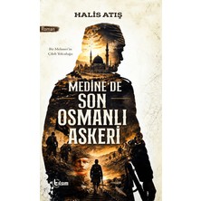 Tılsım Yayınevi Medine’de Son Osmanlı Askeri