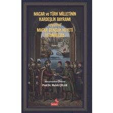 Berikan Yayınevi Macar ve Türk Milletinin Kardeşlik Bayramı Veyahut Macar Gençlik Heyeti Istanbul’da