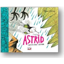 Uçan Fil Yayınları Epsilon Yayınevi Çocuk Öykü Sinek Astrid : Yükseklerden Uçuyor Maria Jönsson 3 - 5 Yaş