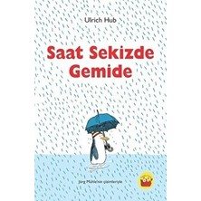 Kuraldışı Yayınevi Saat Sekizde Gemide - Ulrich Hub Çağdaş Çocuk Edebiyatı 88 Sayfa Türkçe Kitap 6+ Yaş İçin