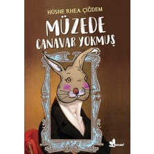 Çınar Yayınları Müzede Canavar Yokmuş - Hüsne Rhea Çiğdem Çocuk Öykü Kitabı 9 - 12 Yaş İçin