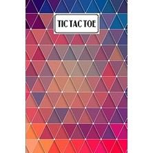 Belirtilmemiş Tic Tac Toe: Games Fun Activities For Kids With Triangles Cover Design | 100 Pages, Size 6" x 9" By