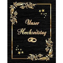 Belirtilmemiş Independently Published Unser Hochzeitstag Fotoalbum Gästebuch Geeignet Für Alle Hochzeitstage Hoch