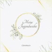 Belirtilmemiş Independently Published Meine Jugendweihe Gästebuch: Dieses Erinnerungsalbum Eigent Sich Perfekt Fü