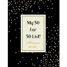 Belirtilmemiş Independently Published 50 For 50 List!: Adventure Awaits... Journal/planner To Record You Bucket L