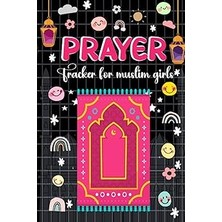 Belirtilmemiş Independently Published Prayer Tracker For Muslim: Salah Journal Tracker For Muslim Girls And Women