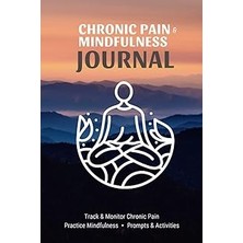 Belirtilmemiş Chronic Pain & Mindfulness Journal: Daily Pain Assessment & Mindfulness Journal—breathing & Meditat