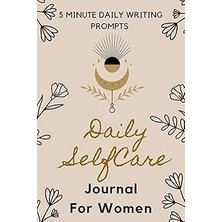 Belirtilmemiş Independently Published Daily Self Care Journal For Women: 5 Minute Daily Writing Prompts: Growth M