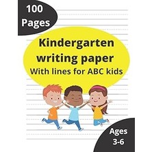 Belirtilmemiş Kindergarten Writing Paper With Lines For Abc Kids: 100 Pages