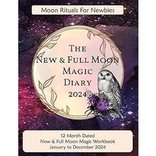 Belirtilmemiş The New & Full Moon Magic Diary 2024 - Moon Rituals For Newbies, Printed On Cream Paper: 8.5" x 11"