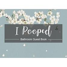 Belirtilmemiş I Pooped Bathroom Guest Book: Sign In Please,funny Humorous House Warming Gifts For New Home.(8.25