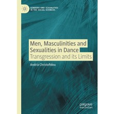 Belirtilmemiş Men, Masculinities And Sexualities In Dance: Transgression And Its Limits