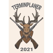 Belirtilmemiş Terminplaner 2021: Jäger Reh Trophäe Gewehr / Wochenplaner Zum Notieren, Organisieren Und Planen Di