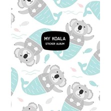 Belirtilmemiş Independently Published My Koala Sticker Album: Koala Themed Blank Sticker Book 8X10 100 Pages