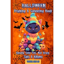 Belirtilmemiş Independently Published Halloween Drawing And Colouring Book, Spooky Cute Fun, Not Scary. Cats And