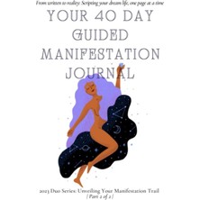 Belirtilmemiş Independently Published Your 40 Day Guided Manifestation Journal: From Written To Reality: Scriptin