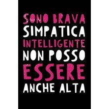 Belirtilmemiş Independently Published Sono Brava Simpatica Intelligente Non Posso Essere Anche Alta: Quaderno App