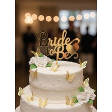 Gold Center Bride To Be Yazı ve Kelebek Pasta Süsü