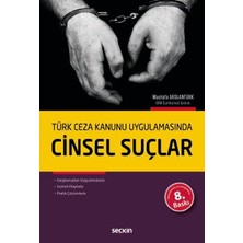 Seçkin Türk Ceza Kanunu Uygulamasında Cinsel Suçlar Mustafa Arslantürk 8. Baskı, Kasım 2024