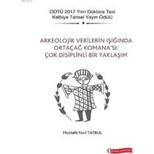 Arkeolojik Verilerin Işığında Ortaçağ Komana’sı Çok Disiplinli Bir Yaklaşım