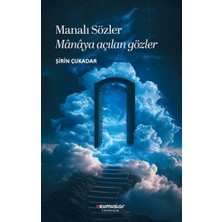 Okumuşlar Yayıncılık Manalı Sözler Manaya Açılan Gözler