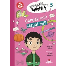 Düş Değirmeni Düşünüyorum Öyleyse Hindiyim 5 - Gerçek Mi? Hayal Mi?