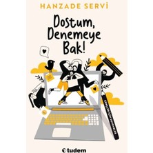 Tudem Yayın Grubu Dostum, Denemeye Bak!