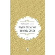 Esranın Dünyası Siyah Gözlerine Beni De Götür