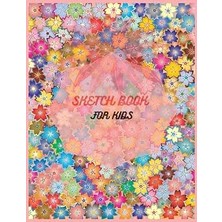 Nacario Independently Published Sketch Book For Kids: Sketch Book For Kids Size 8.5X11IN
