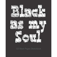 Nacario Black As My Soul: 8" x 10" Sketchbook With 120 Mate Ideal To Draw Black Pages