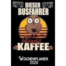 Nacario Dieser Busfahrer Braucht Kaffee - Wochenplaner 2020: Dın A5 Kalender / Terminplaner / Wochen