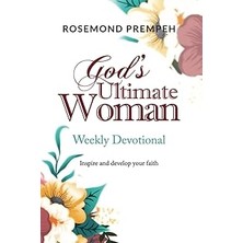 Nacario God's Ultimate Woman Weekly Devotional: Inspire And Develop Your Faith