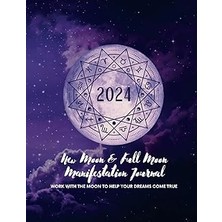 Nacario Independently Published 2024 New Moon & Full Moon Manifestation Journal: Work With The Moon