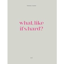 Nacario What, Like It's Hard? Law School Daily Planner (8.5X11 100 Pages)