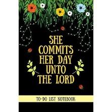 Nacario She Commits Her Day Unto The Lord: To-Do List Notebook: Easy To Use 6x9 Daily Or Weekly Chec