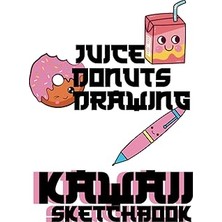 Nacario Independently Published Juice Donuts Drawing Kawaii Sketchbook: Cute Kawaii Japanese Sketch