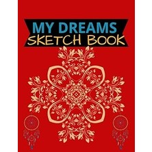 Nacario My Dreams Sketch Book: My Dreams Sketch Book 111 Pages Of 8.5"x 11" Blank Paper For Drawing,