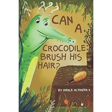Nacario Can A Crocodile Brush His Hair?