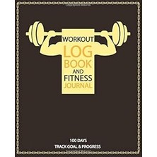 Nacario Workout Log Book And Fitness Journal 100 Days: For The Best Version Of Yourself, Workout Log