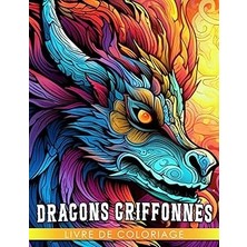 Nacario Independently Published Livre De Coloriage De Dragons Griffonnés: Livre De Coloriage Avec A