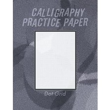 Nacario Calligraphy Practice Dot Grid Paper: Calligraphy Writing Paper And Workbook For Beginners, 1
