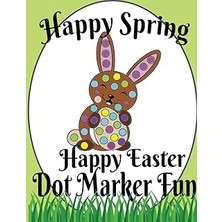 Nacario Independently Published Happy Spring Happy Easter Dot Marker Fun, Gift For Kids Ages 1-3, 2-