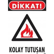 Kentex Mey Ithalat® Dikkat Kolay Tutuşan Uyarı Levhası 25X35 KOD:857