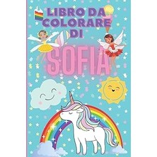 Nacario Libro Da Colorare Di Sofia: Quaderno Da Colorare Personalizzato, 100 Pagine, Formato Flessib