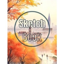 Nacario Sketch Book: Premium Watercolor Autumn In The City View Design Cover Page Sketchbook Blank P