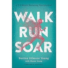 Nacario Walk, Run, Soar – A 52–week Running Devotional