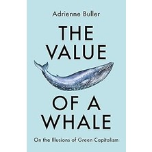 Nacario The Value Of A Whale: On The Illusions Of Green Capitalism